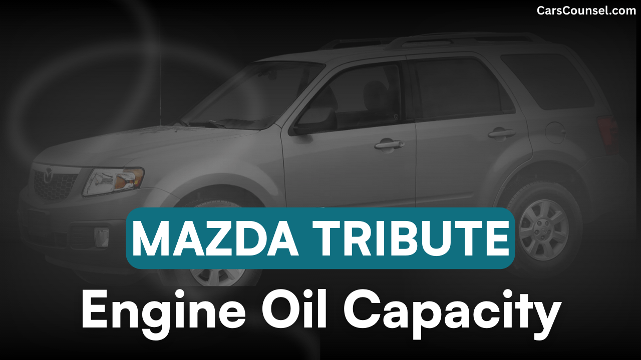 Mazda Tribute Car Engine Oil Capacity