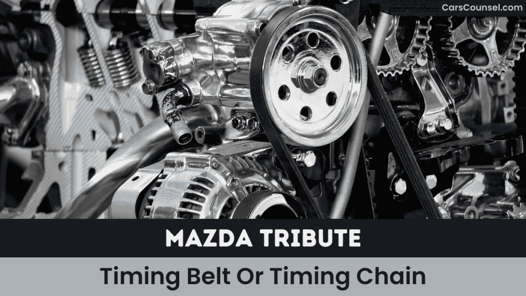 Mazda Tribute Timing Belt Or Timing Chain
