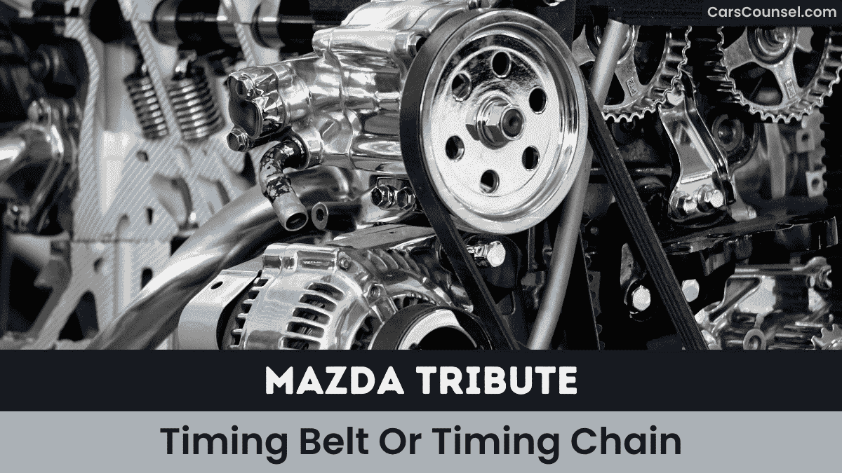 Mazda Tribute Timing Belt Or Timing Chain