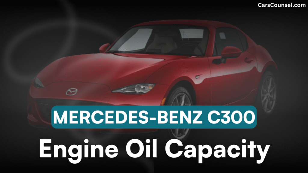 Mercedes Benz C300 Oil Capacity