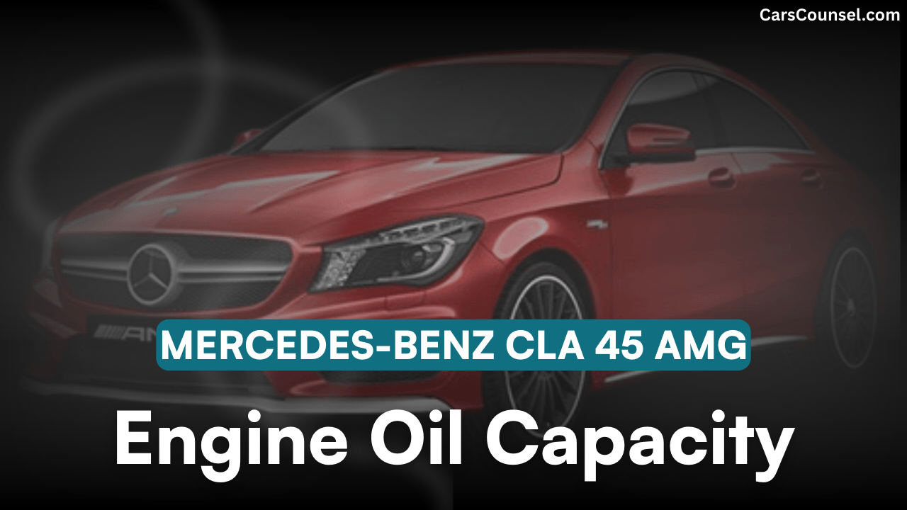 Mercedes Benz CLA AMG Car Engine Oil Capacity