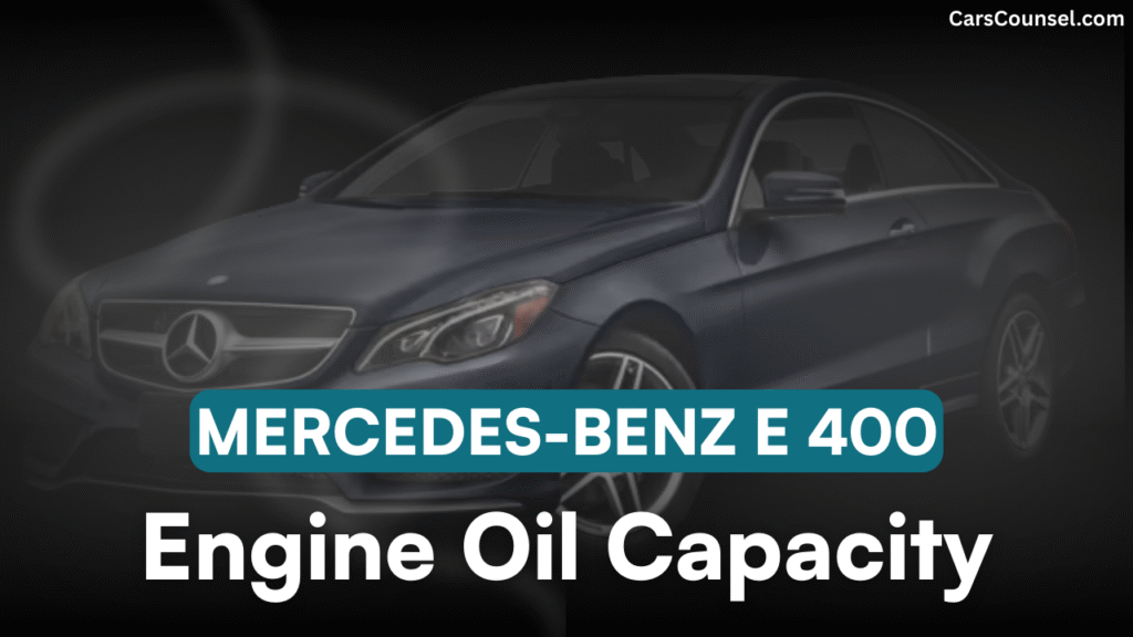 Mercedes Benz E Car Engine Oil Capacity