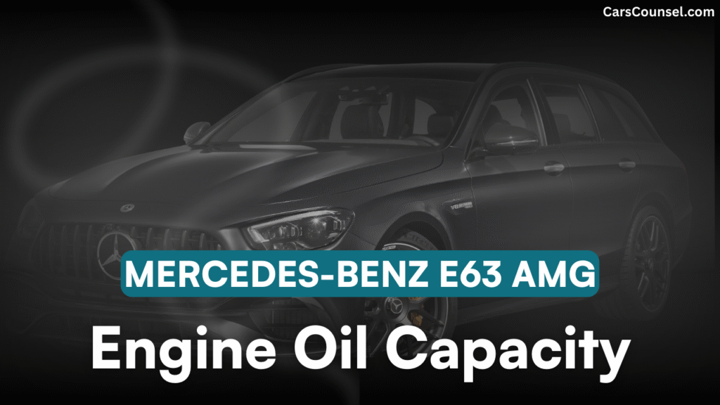 Mercedes Benz E63 AMG Car Engine Oil Capacity