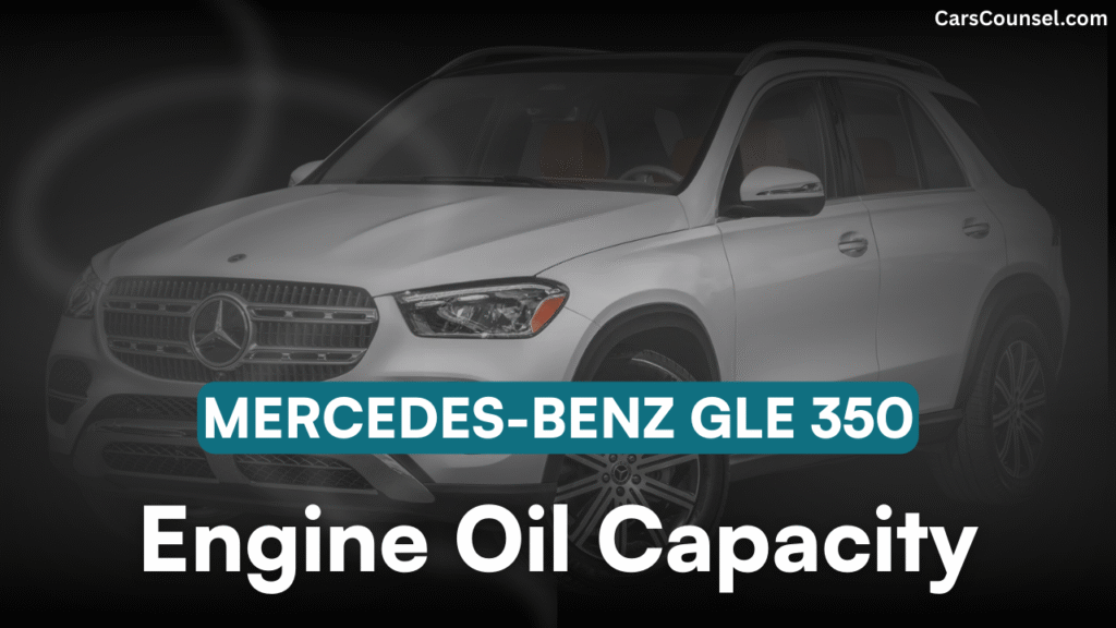 Mercedes Benz GLE Car Engine Oil Capacity