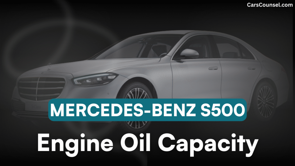 Mercedes Benz S500 Car Engine Oil Capacity