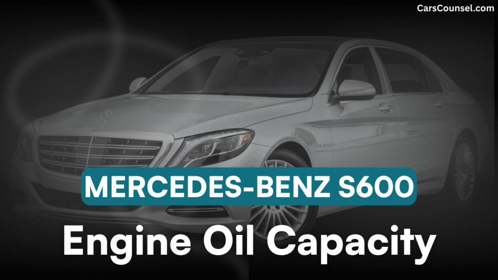 Mercedes Benz S600 Car Engine Oil Capacity