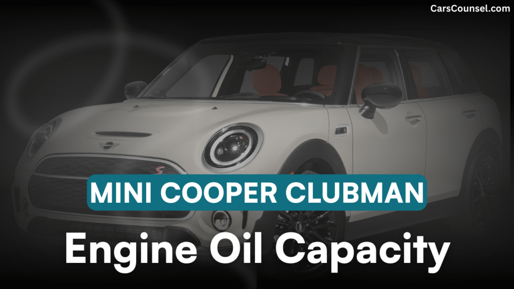 Mini Cooper Clubman Car Engine Oil Capacity
