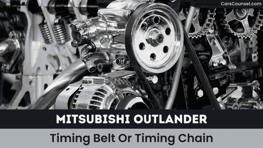 Mitsubishi Outlander Timing Belt Or Timing Chain
