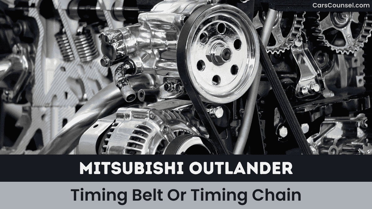 Mitsubishi Outlander Timing Belt Or Timing Chain