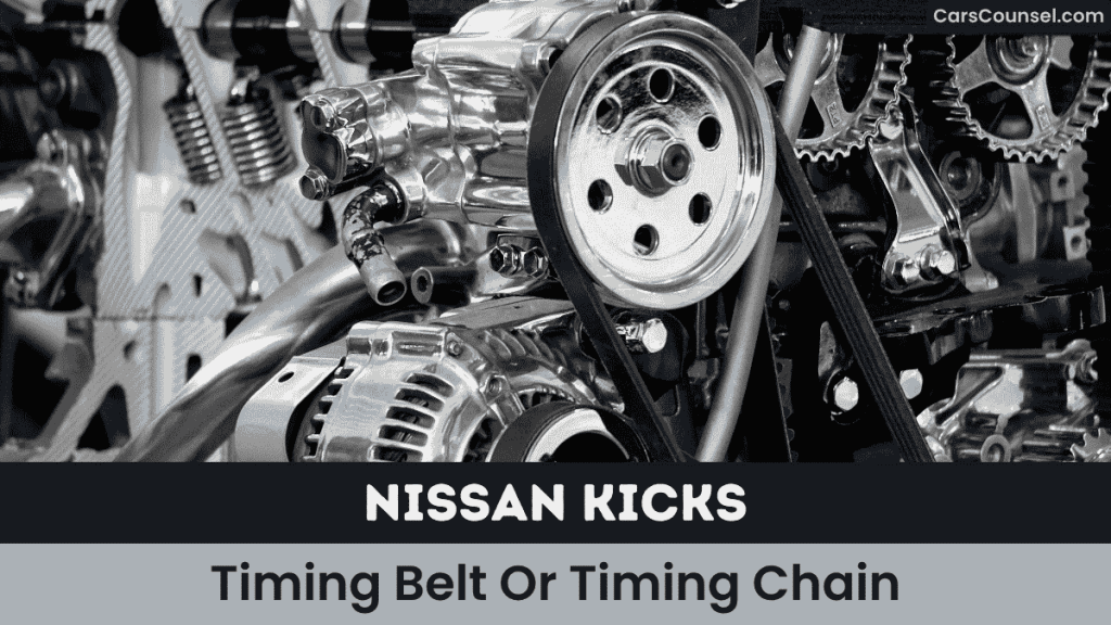 Nissan Kicks Timing Belt Or Timing Chain
