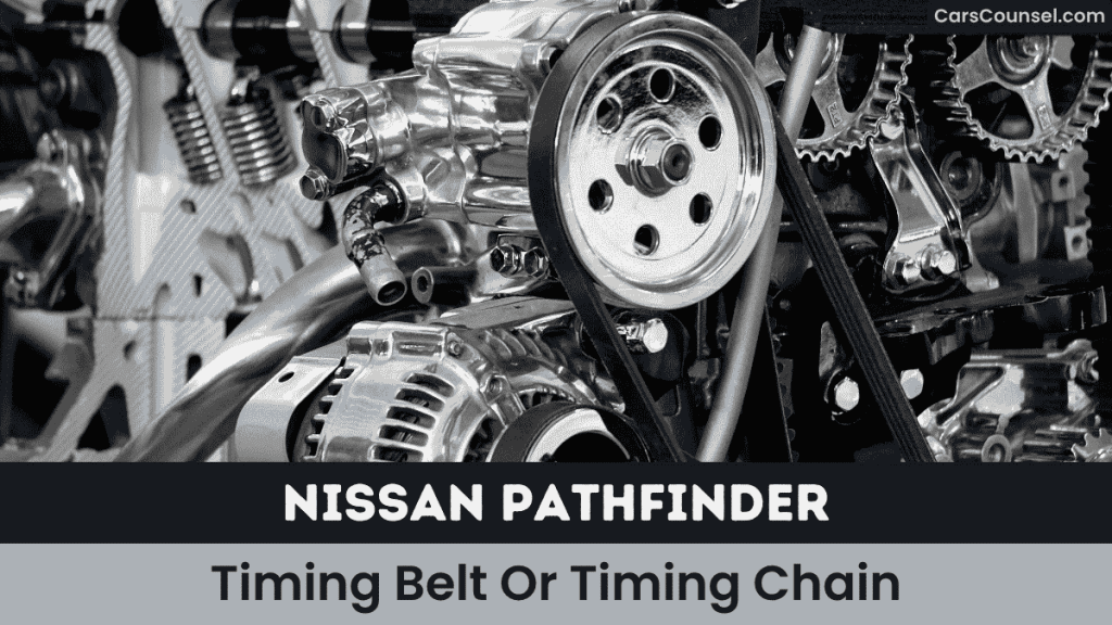 Nissan Pathfinder Timing Belt Or Timing Chain