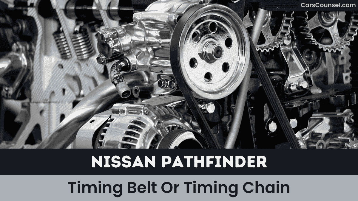 Nissan Pathfinder Timing Belt Or Timing Chain
