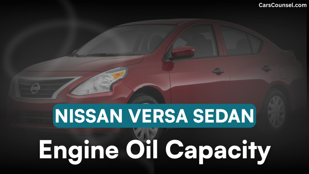 Nissan Versa Sedan Car Engine Oil Capacity