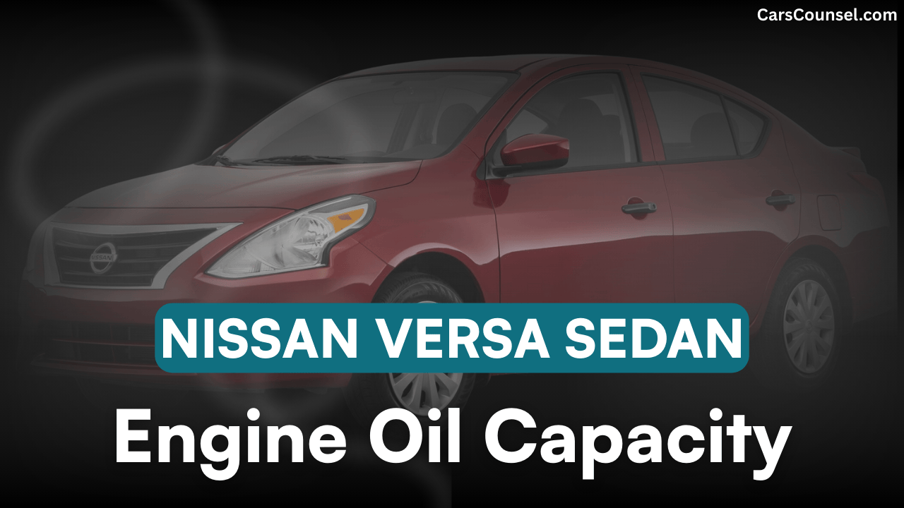 Nissan Versa Sedan Car Engine Oil Capacity