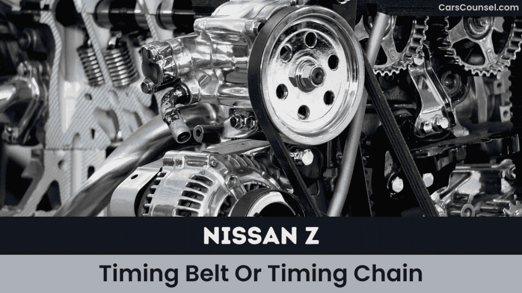 Nissan Z Timing Belt Or Timing Chain