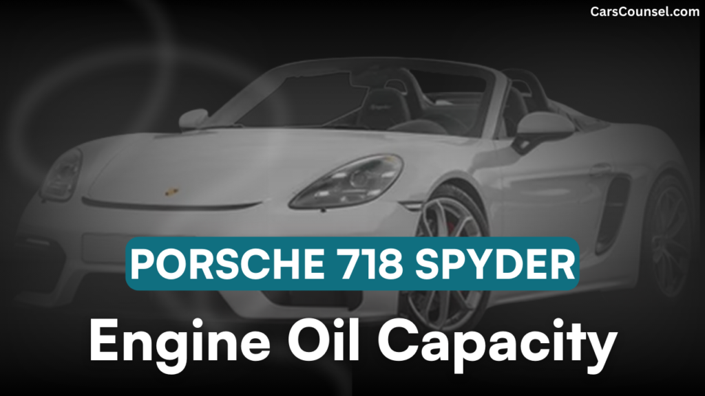 Porsche Spyder Car Engine Oil Capacity