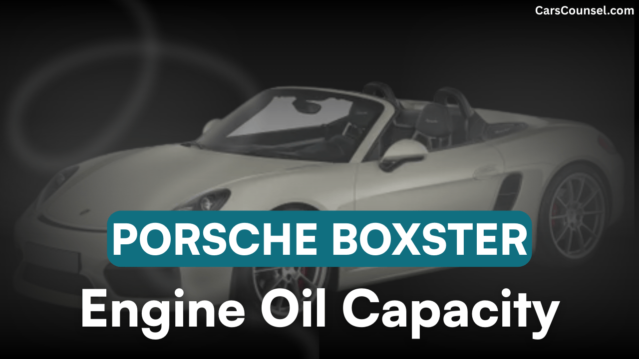 Porsche Boxster Car Engine Oil Capacity
