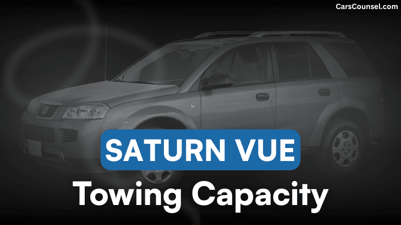 Saturn Vue Towing Capacity