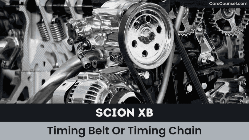Scion XB Timing Belt Or Timing Chain
