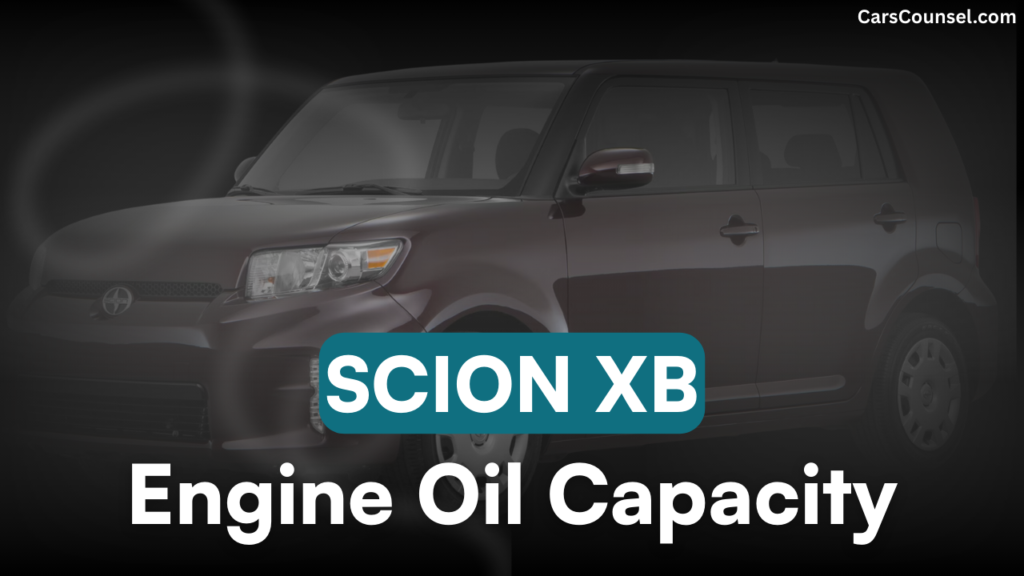 Scion X B Car Engine Oil Capacity