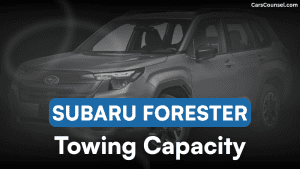 Subaru Forester Towing Capacity