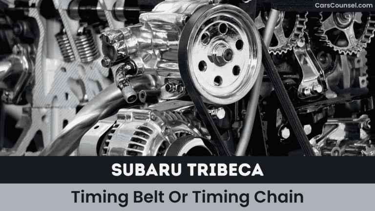 Subaru Tribeca Timing Belt Or Timing Chain