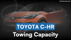 Toyota C HR Towing Capacity