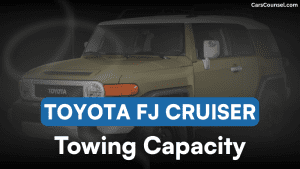 Toyota FJ Cruiser Towing Capacity