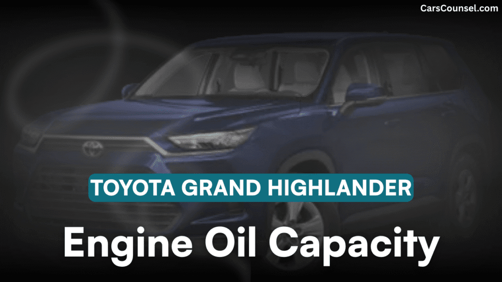 Toyota Grand Highlander Car Engine Oil Capacity