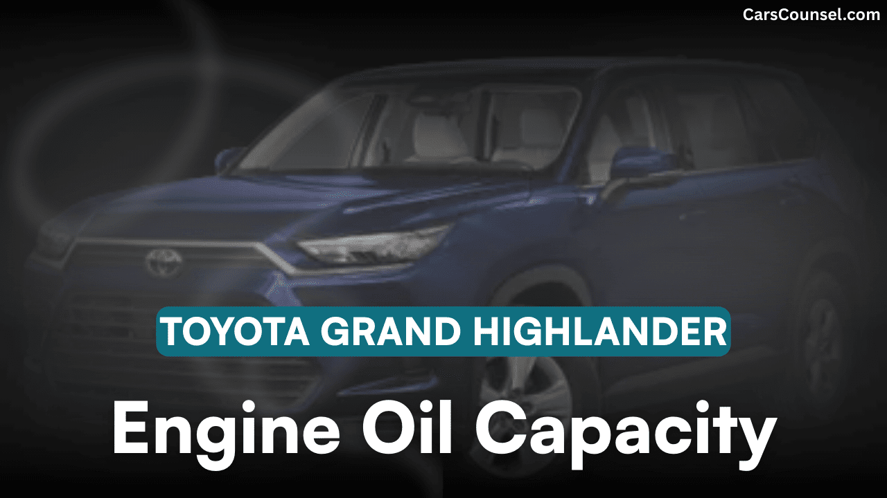 Toyota Grand Highlander Car Engine Oil Capacity
