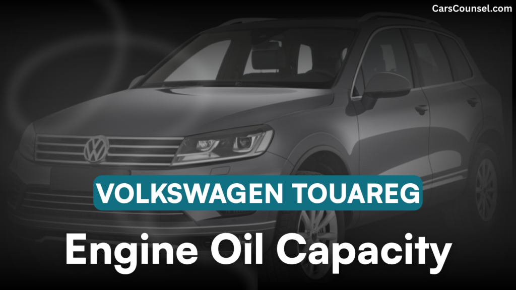 Volkswagen Touareg Car Engine Oil Capacity